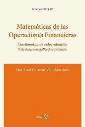 Icon image Matemáticas de las Operaciones Financieras: Cuestionarios de autoevaluación