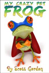 Icon image My Crazy Pet Frog: Volume 1