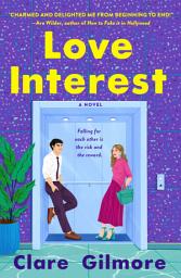 Icon image Love Interest: A Novel