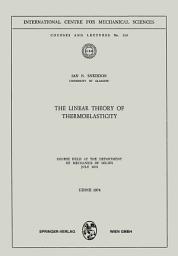 Icon image The Linear Theory of Thermoelasticity: Course Held at the Department of Mechanics of Solids July 1972