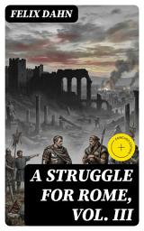 Icon image A Struggle for Rome, Vol. III: Enriched edition.