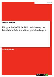 Icon image Die gesellschaftliche Diskriminierung der häuslichen Arbeit und ihre globalen Folgen