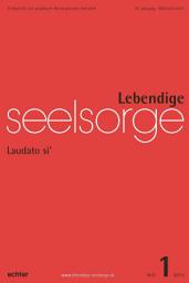Icon image Lebendige Seelsorge 1/2019: Laudato si'
