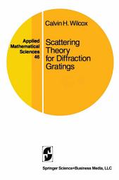 Icon image Applied Mathematical Sciences: Scattering Theory for Diffraction Gratings