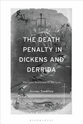 Icon image The Death Penalty in Dickens and Derrida: The Last Sentence of the Law
