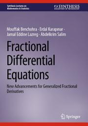 Icon image Fractional Differential Equations: New Advancements for Generalized Fractional Derivatives