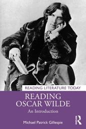 Icon image Reading Oscar Wilde: An Introduction