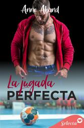Icon image La jugada perfecta (Perfectamente imperfectos 1)
