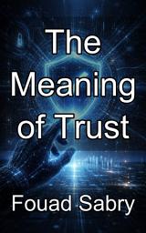 Icon image The Meaning of Trust: A Blueprint for Semantic Authentication and Data Intent