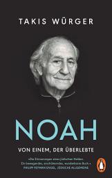 Icon image Noah – Von einem, der überlebte