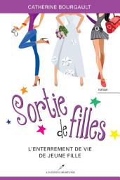 Icon image Sortie de filles 02 : L'enterrement de vie de jeune fille