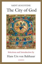 Icon image The City of God: Selections and Introduction by Hans Urs von Balthasar