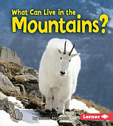 Icon image What Can Live in the Mountains?
