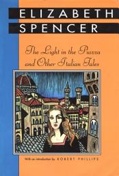 Icon image The Light in the Piazza and Other Italian Tales