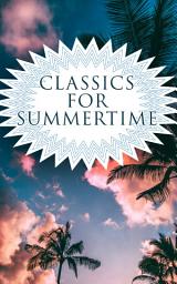 Icon image CLASSICS FOR SUMMERTIME: 150 Books: Romeo and Juliet, Emma, Vanity Fair, Middlemarch, Tom Sawyer, Faust, Notre Dame de Paris, Dubliners, Odyssey