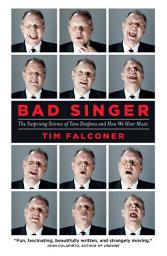 Icon image Bad Singer: The Surprising Science of Tone Deafness and How We Hear Music