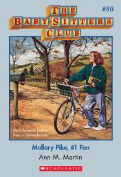 Icon image Mallory Pike, #1 Fan (The Baby-Sitters Club #80)