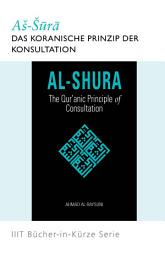 Icon image Books-In-Brief: Al-Shura (German Language): The Qur’anic Principle of Consultation