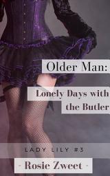 Icon image Older Man: Lonely Days with the Butler