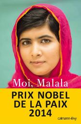 Icon image Moi, Malala, je lutte pour l'éducation et je résiste aux talibans