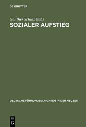 Icon image Sozialer Aufstieg: Funktionseliten im Spätmittelalter und in der Frühen Neuzeit. Büdinger Forschungen zur Sozialgeschichte 2000 und 2001