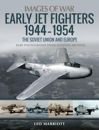 Icon image Early Jet Fighters, 1944–1954: The Soviet Union and Europe