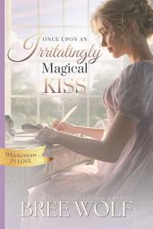 Icon image Once Upon an Irritatingly Magical Kiss: Christina's story