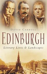 Icon image Edinburgh: Literary Lives and Landscapes: Literary Lives & Landscapes