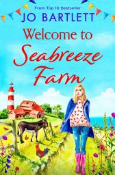 Icon image Welcome to Seabreeze Farm: The beginning of a heartwarming series from top 10 bestseller Jo Bartlett, author of The Cornish Midwife