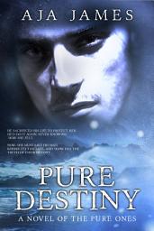 Icon image Pure Destiny: A Novel of the Pure Ones
