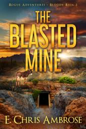 Icon image The Blasted Mine: Rogue Adventures: Bloody Baja