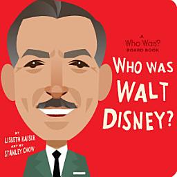 Icon image Who Was Walt Disney?: A Who Was? Board Book