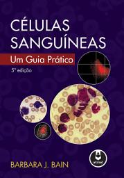 Icon image Células Sanguíneas - 5ª Edição: Um Guia Prático