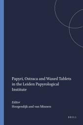 Icon image Papyri, Ostraca and Waxed Tablets in the Leiden Papyrological Institute
