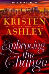 Icon image Embracing the Change: A River Rain Novel
