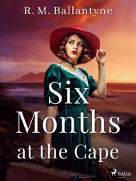 Icon image Six Months at the Cape