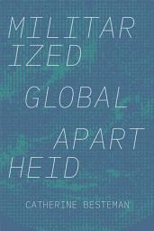 Icon image Militarized Global Apartheid