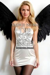 Icon image Die Sex-Engel | Erotischer Roman
