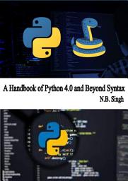 Icon image A Handbook of Python 4.0 and Beyond Syntax