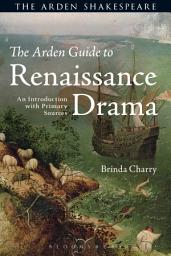Icon image The Arden Guide to Renaissance Drama: An Introduction with Primary Sources