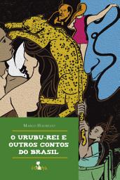 Icon image O Urubu-Rei: e outros contos do Brasil
