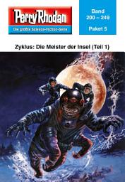 Icon image Perry Rhodan-Paket 5: Die Meister der Insel (Teil 1): Perry Rhodan-Heftromane 200 bis 249