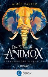 Icon image Die Erben der Animox 3. Der Kampf des Elefanten