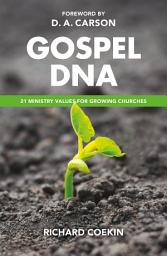 Icon image Gospel DNA: 21 ministry values for growing churches