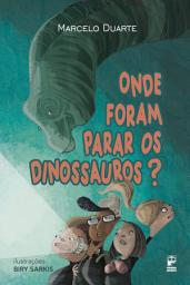 Icon image Onde foram parar os dinossauros?