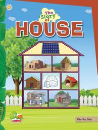 Icon image The Story of House: (Save energy, save the environment! Make your home energy efficient)