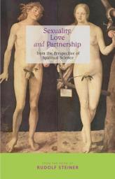 Icon image Sexuality, Love and Partnership: From the Perspective of Spiritual Science