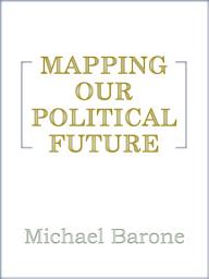 Icon image Mapping Our Political Future