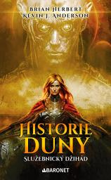 Icon image Historie Duny: Služebnický džihád: Svazek 1