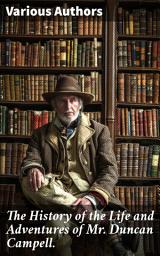 Icon image The History of the Life and Adventures of Mr. Duncan Campell.: An Anthology of 18th Century Literary Adventures